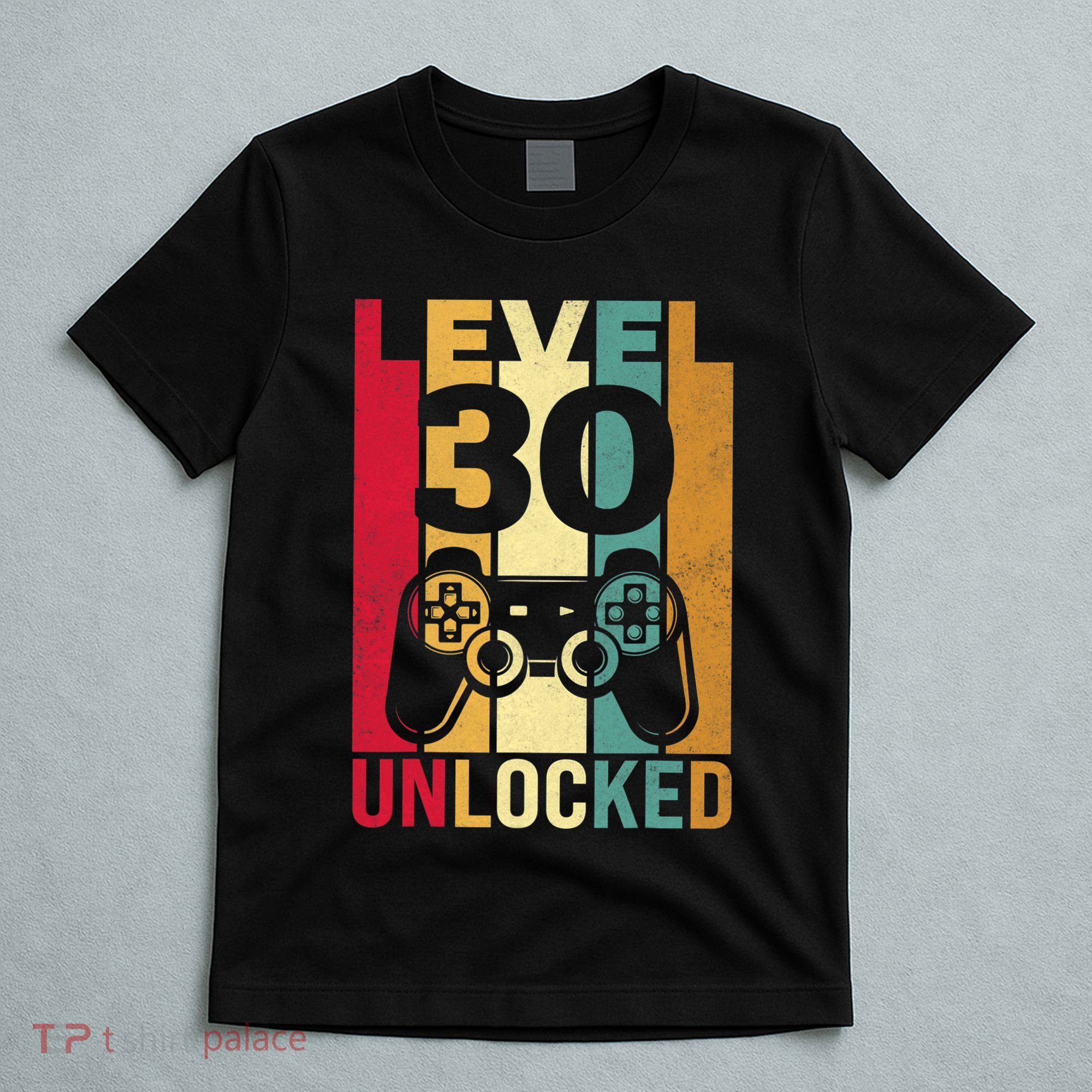 Funny Level 30 Unlocked Him Men BDay Turning 30th Birthday T-Shirt