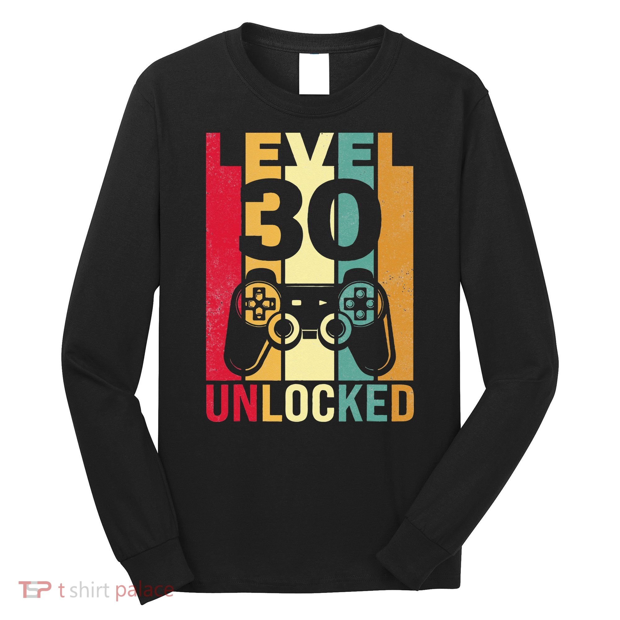 Funny Level 30 Unlocked Him BDay Turning 30th Birthday Long Sleeve Shirt