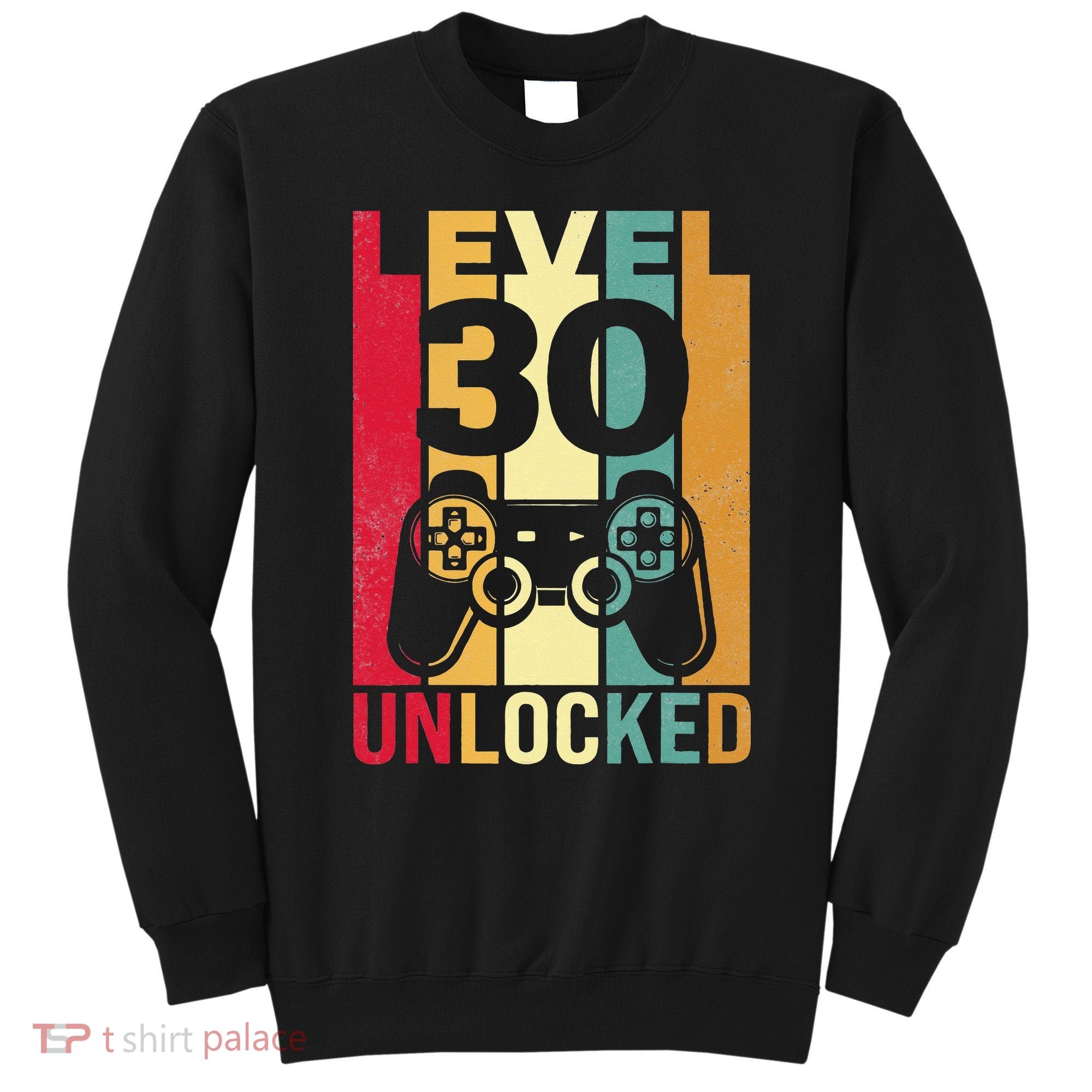 Funny Level 30 Unlocked Him BDay Turning 30th Birthday Sweatshirt