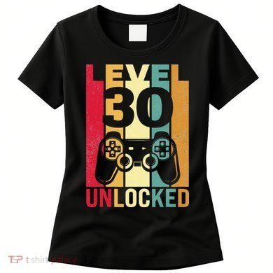 Funny Level 30 Unlocked Him BDay Turning 30th Birthday Women's T-Shirt