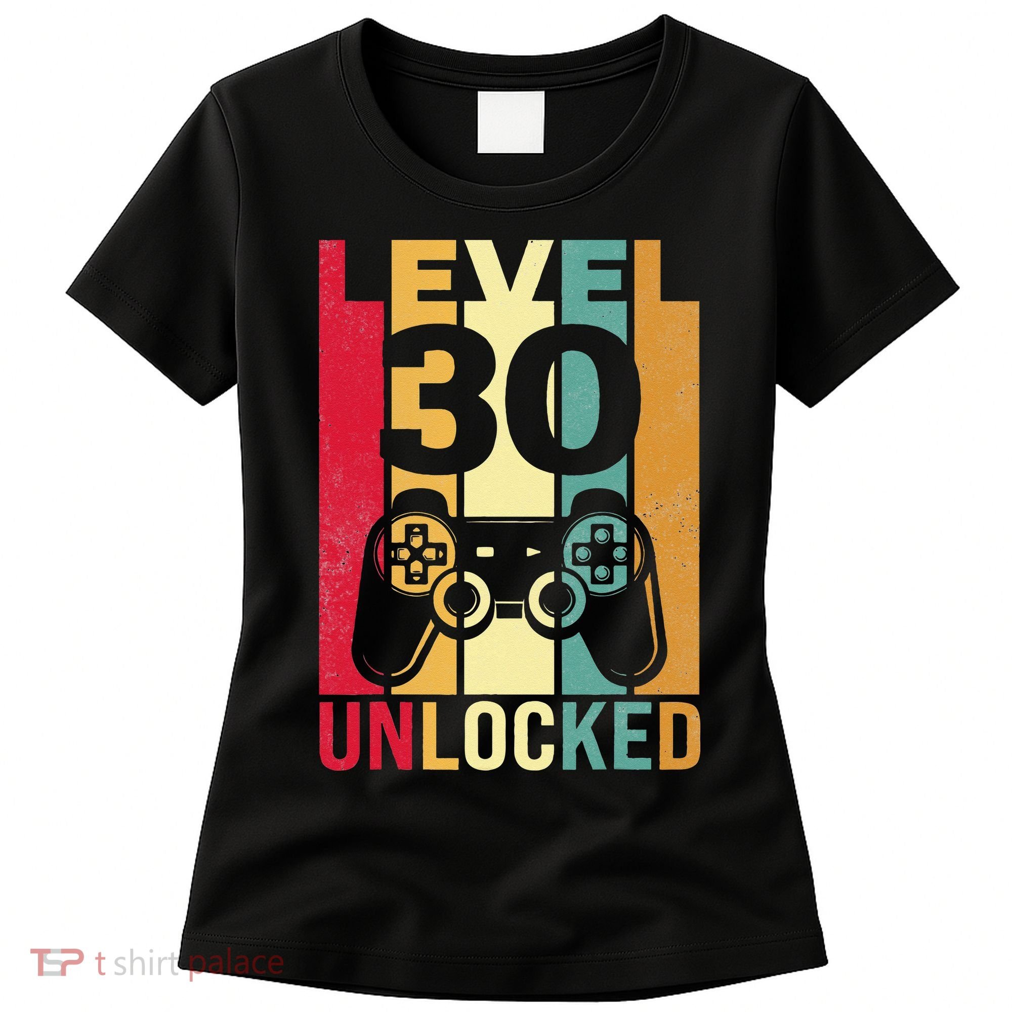 Funny Level 30 Unlocked Him BDay Turning 30th Birthday Women's T-Shirt