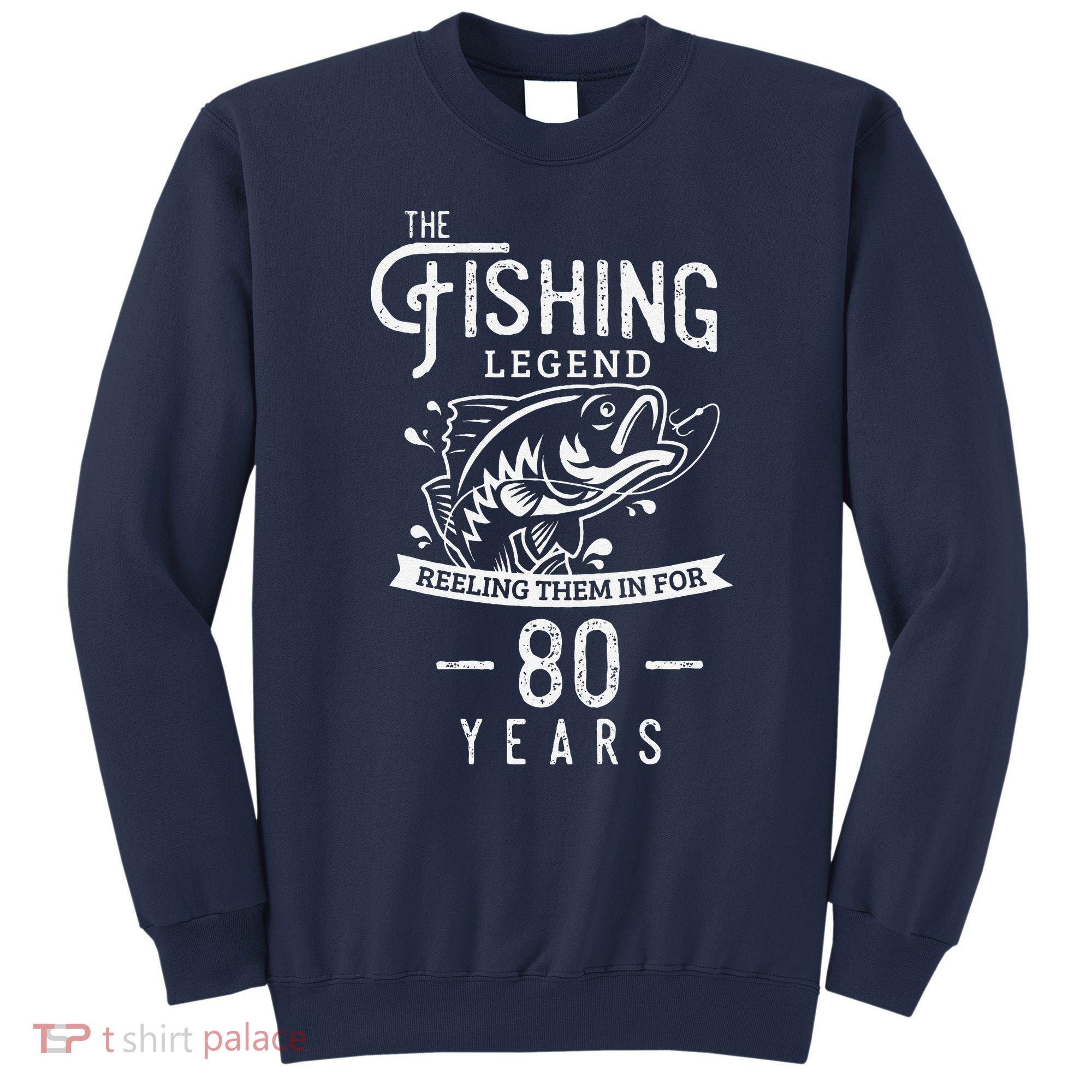 Fishing Legend 80 Years Old Birthday Gift For Fisherman Sweatshirt
