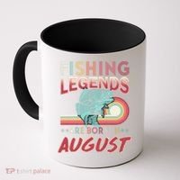 Fishing Legends Are Born In August Coffee Mug thumb 0