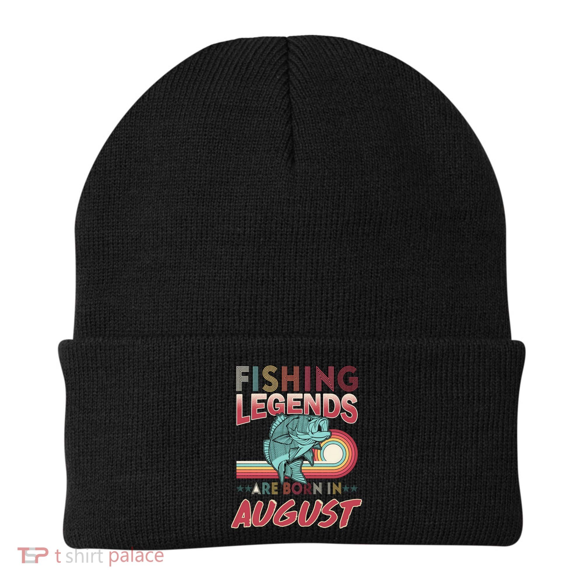 Fishing Legends Are Born In August Beanie