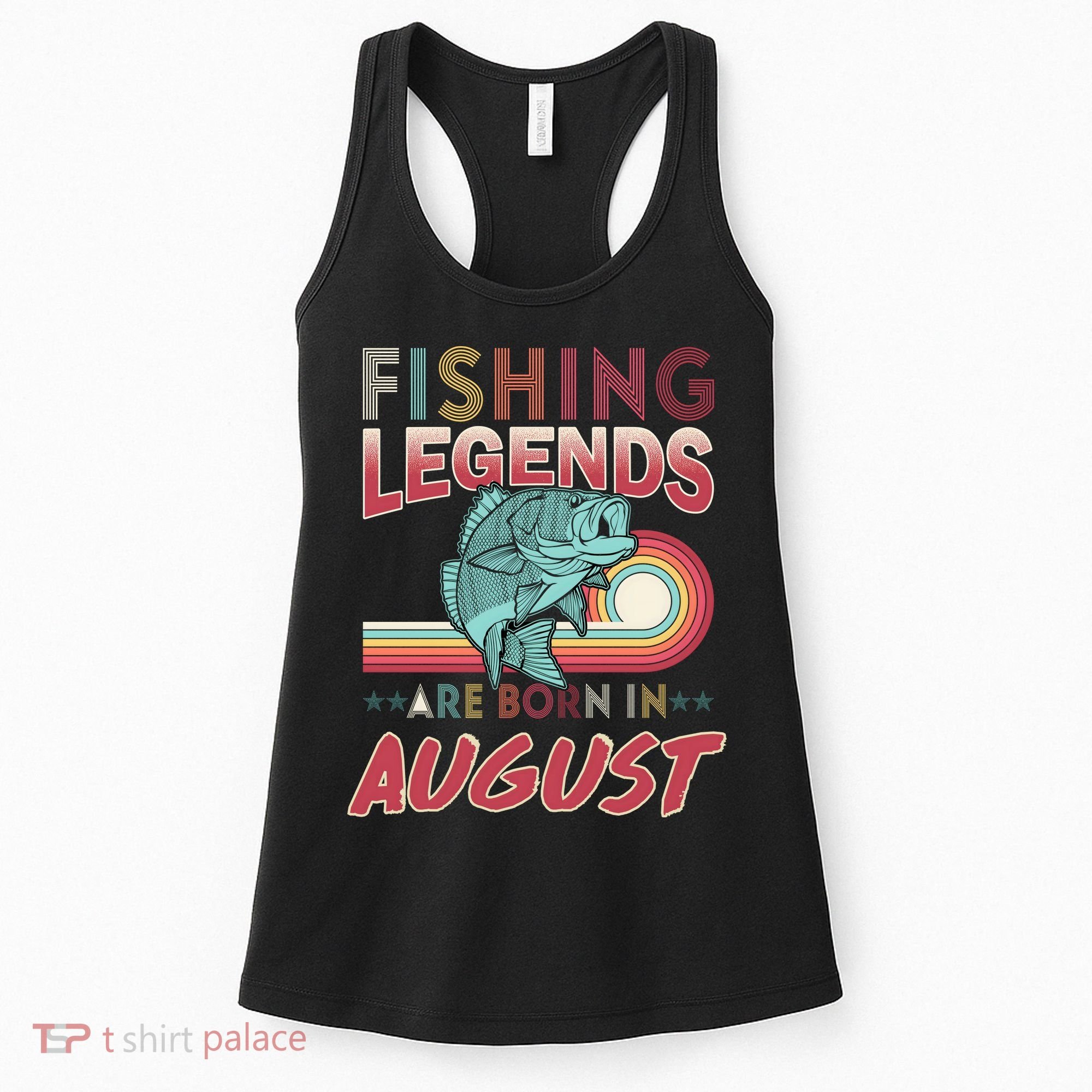 Fishing Legends Are Born In August Women's Tank Top