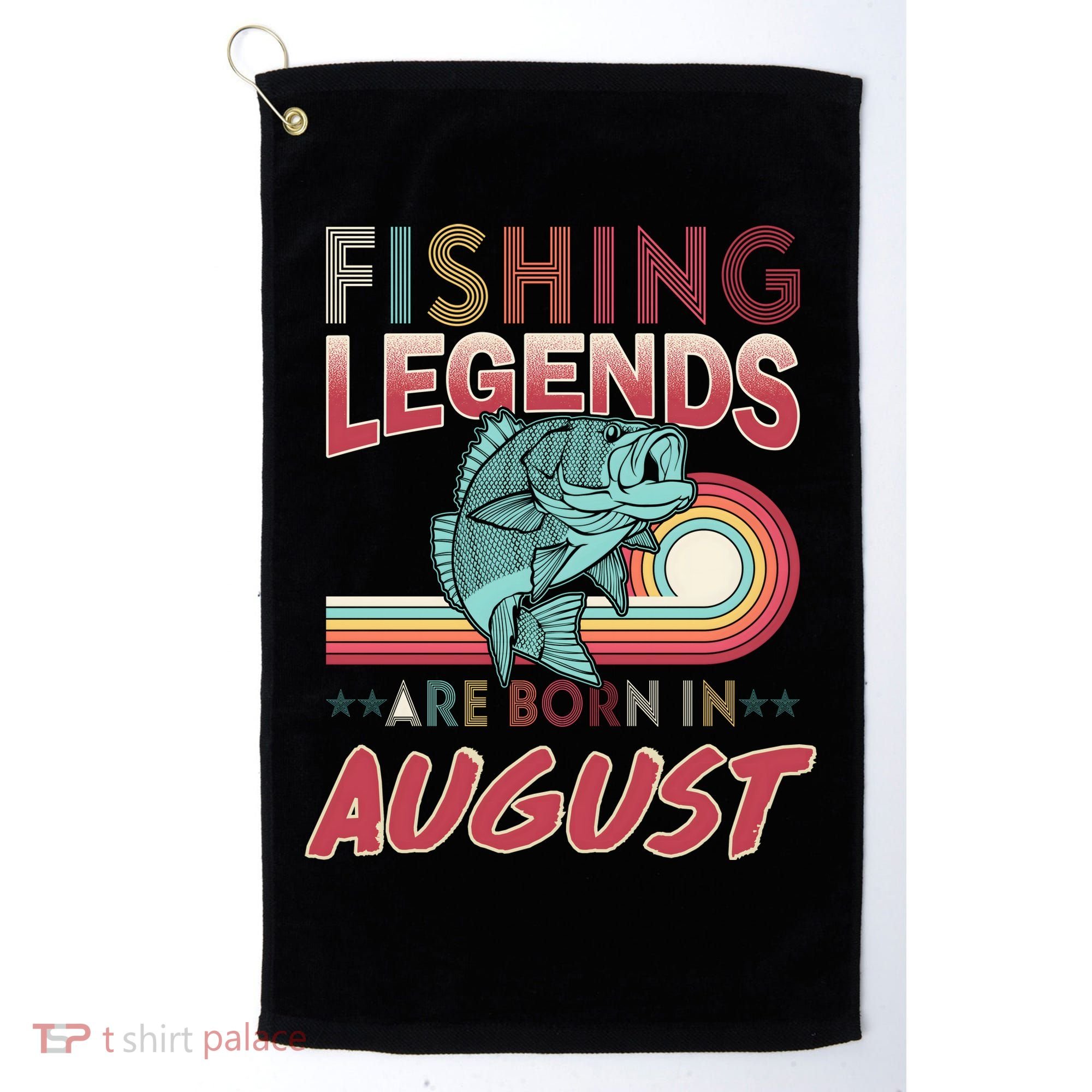 Fishing Legends Are Born In August Golf Towel