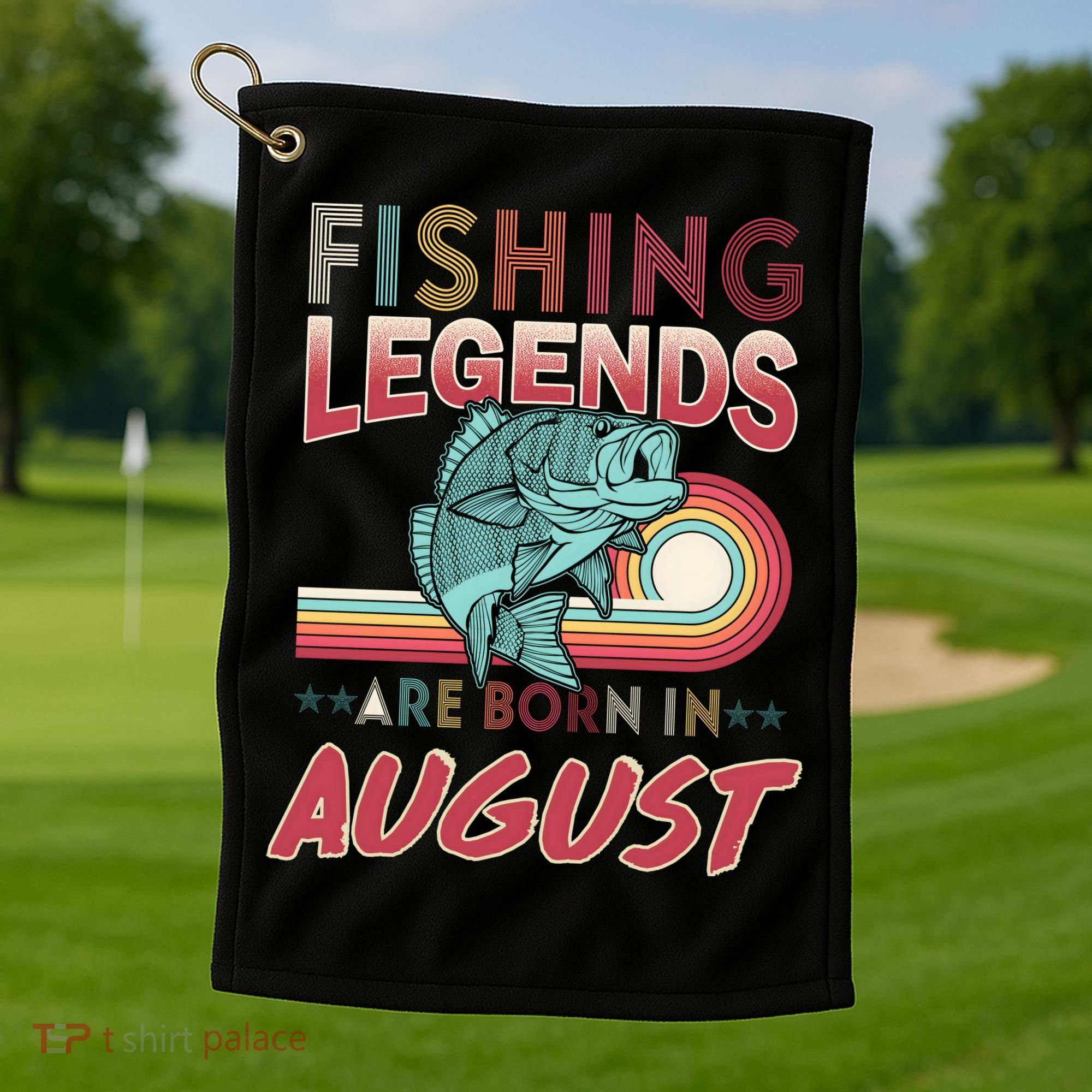 Fishing Legends Are Born In August Golf Towel