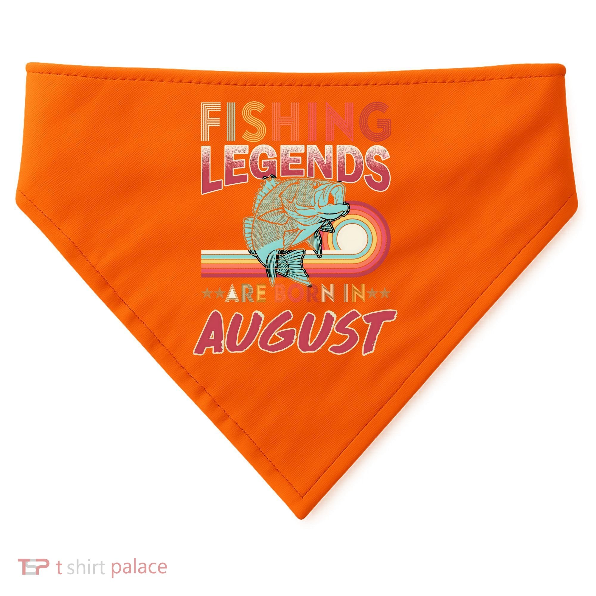Fishing Legends Are Born In August USA-Made Doggie Bandana