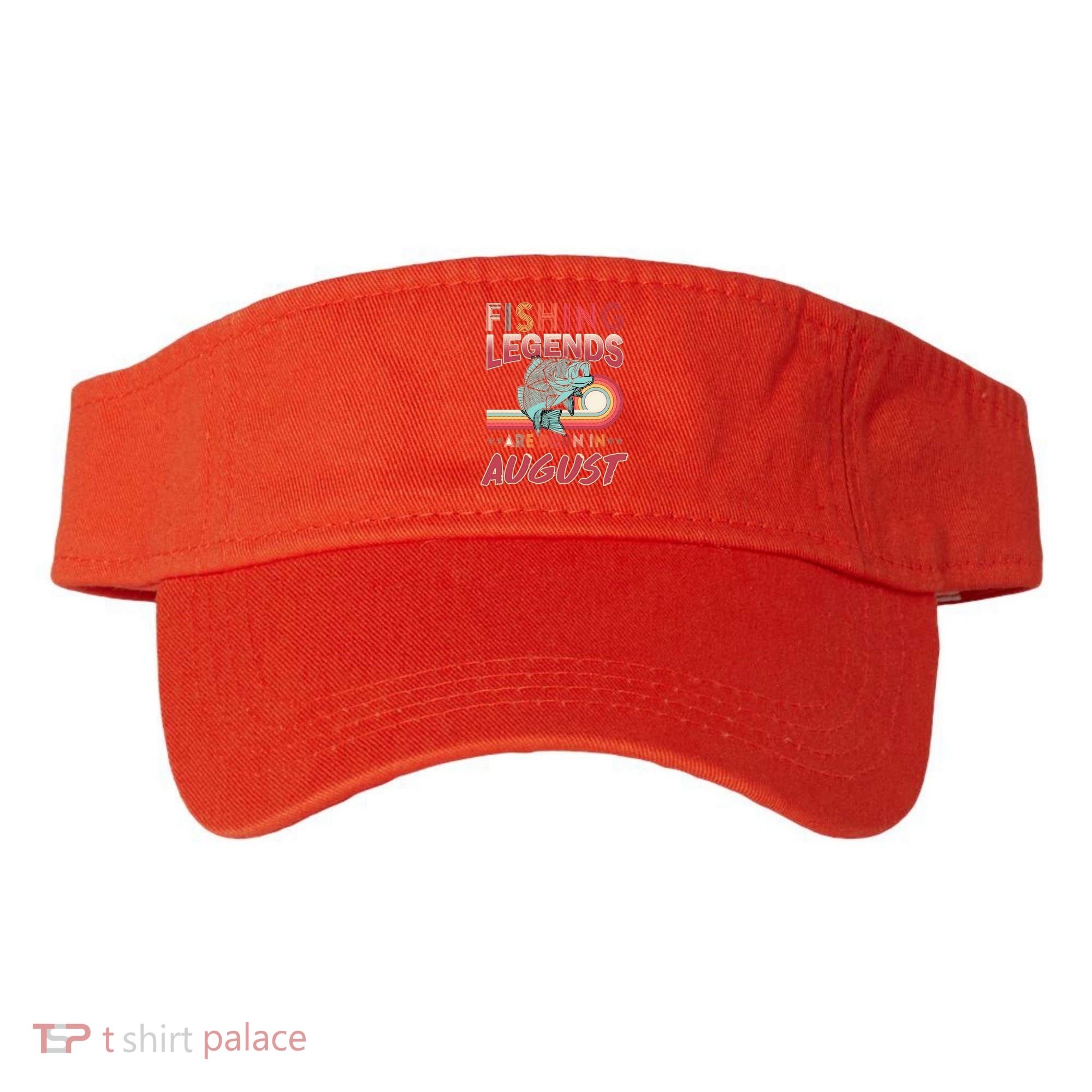 Fishing Legends Are Born In August Visor