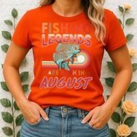 Fishing Legends Are Born In August Women's T-Shirt thumb 2