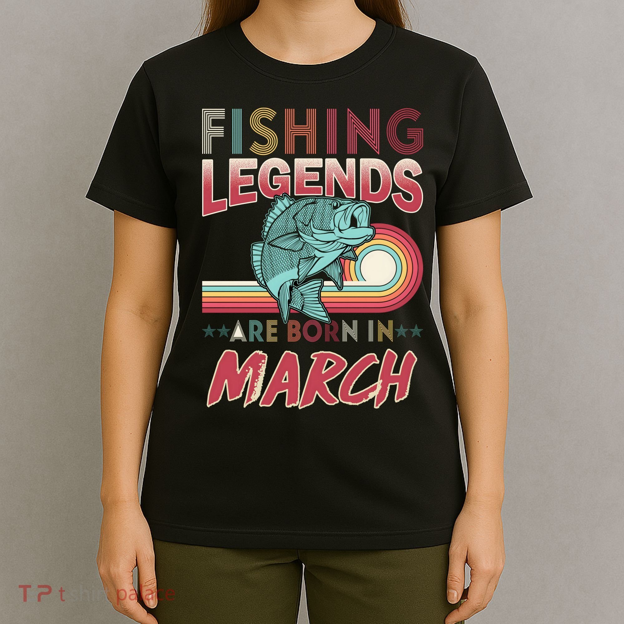 Fishing Legends Are Born In March T-Shirt