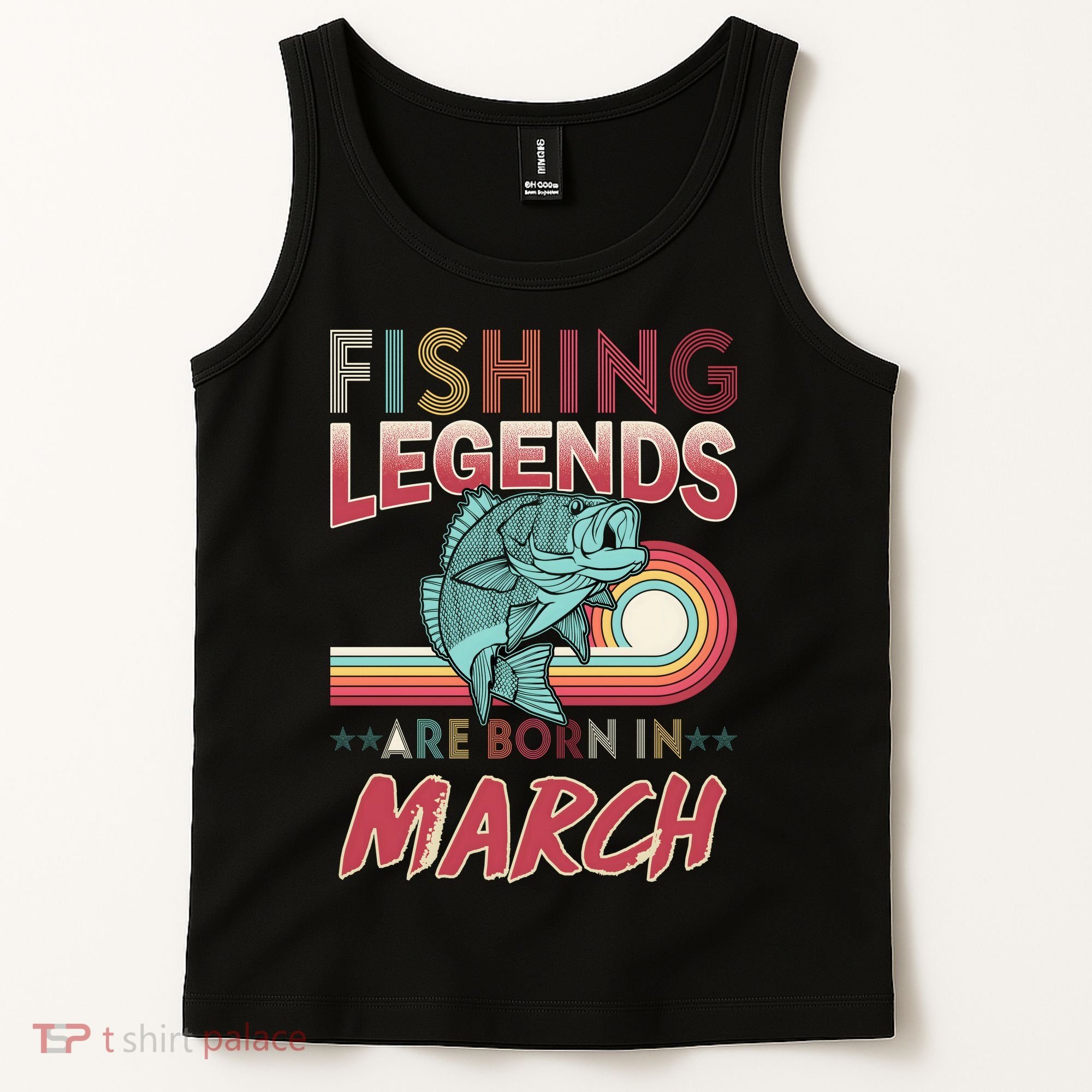 Fishing Legends Are Born In March Tank Top