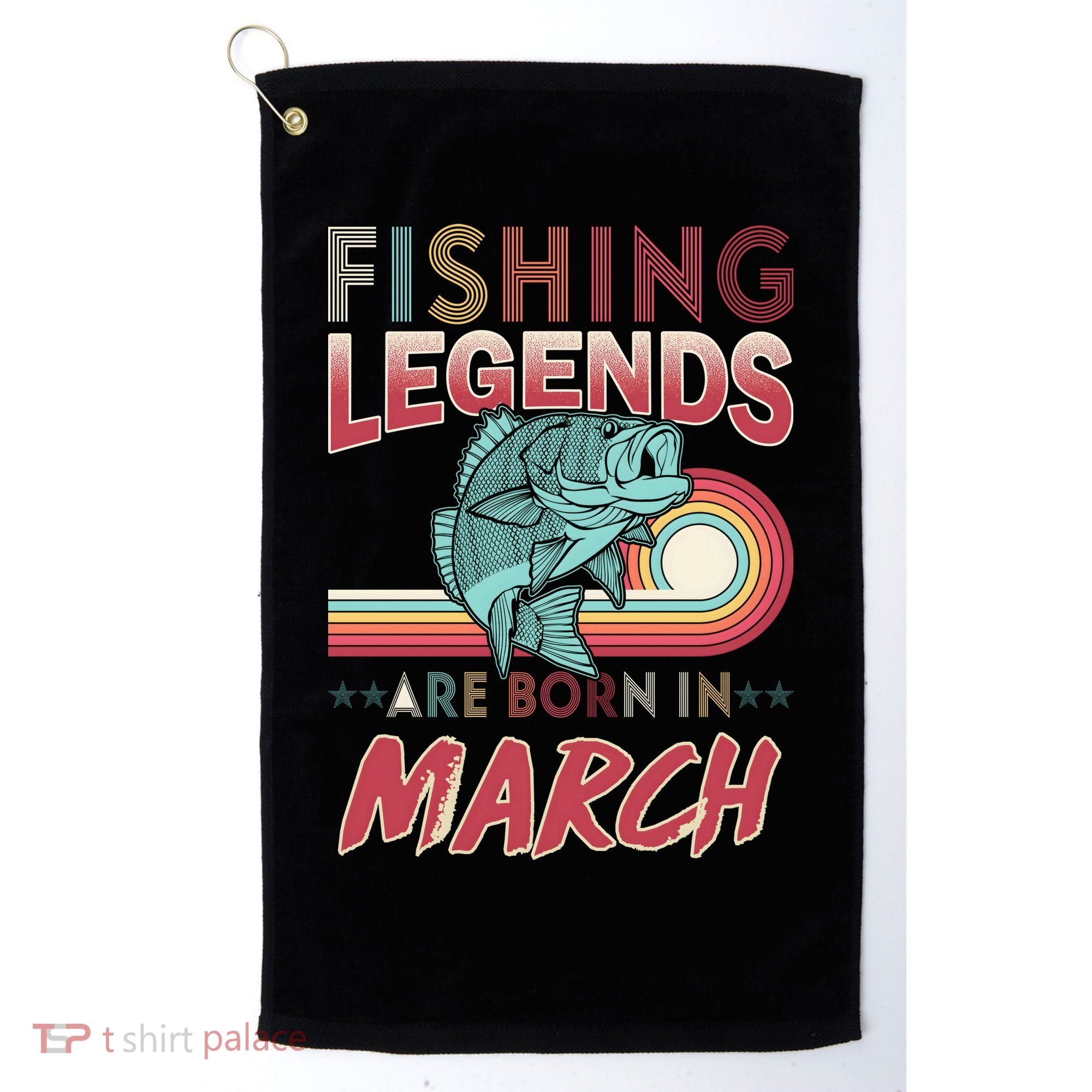 Fishing Legends Are Born In March Golf Towel