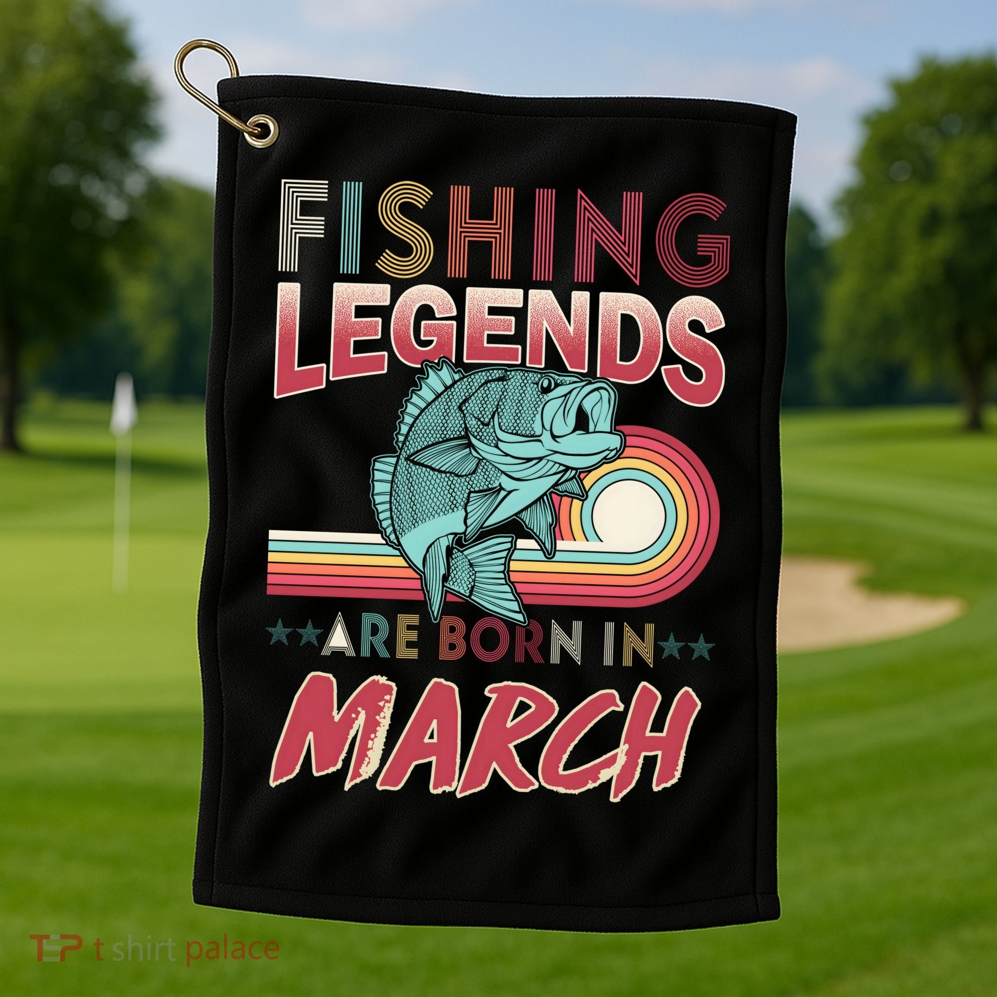 Fishing Legends Are Born In March Golf Towel