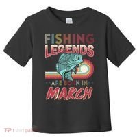 Fishing Legends Are Born In March Toddler T-Shirt thumb 0