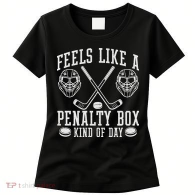 Feels Like A Penalty Box Kind Of Day Women's T-Shirt