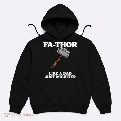 Fa-Thor Like A Dad Just Mightier Hoodie