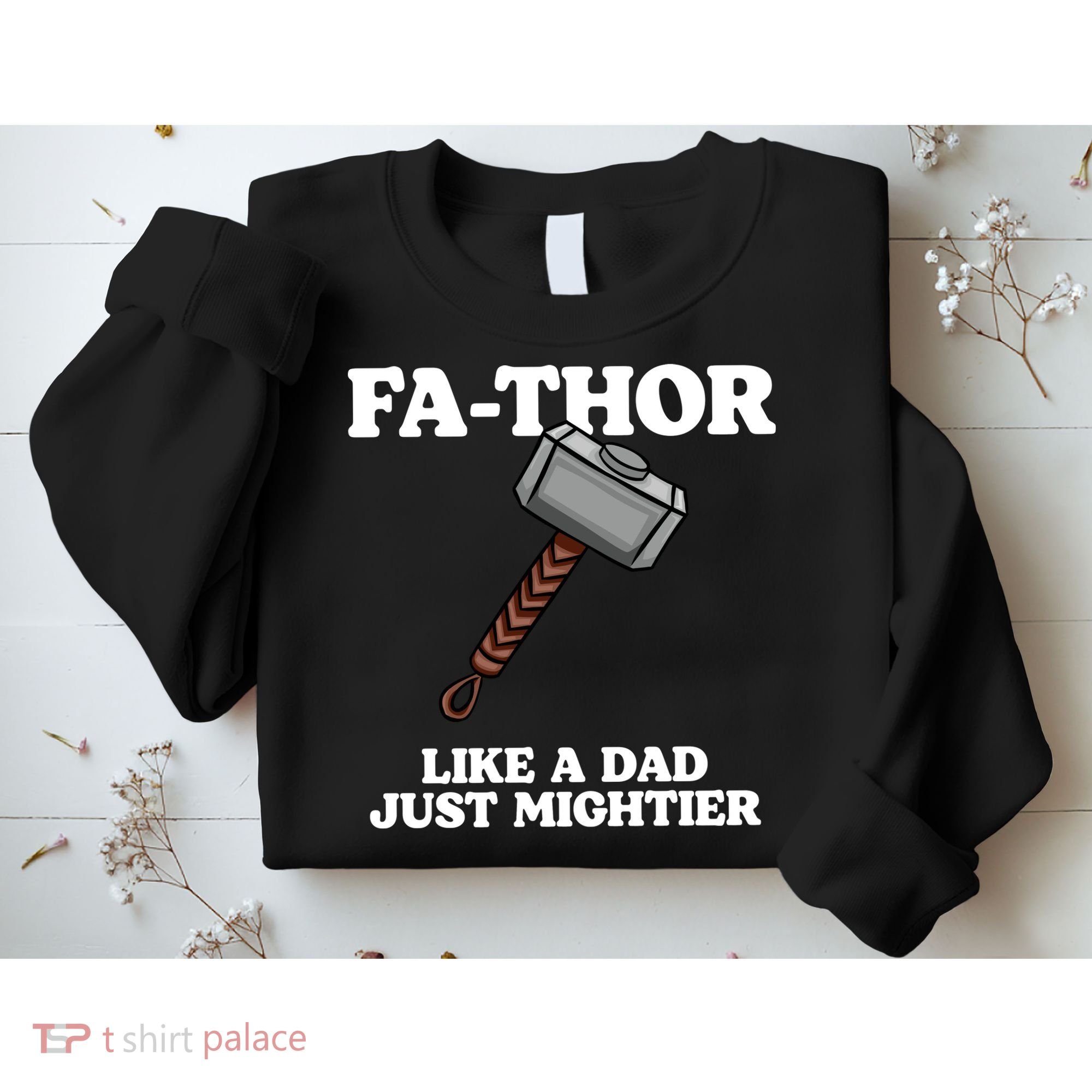 Fa-Thor Like A Dad Just Mightier Sweatshirt