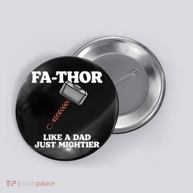 Fa-Thor Like A Dad Just Mightier Button