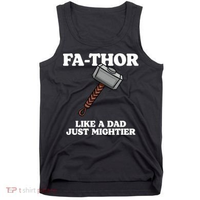 Fa-Thor Like A Dad Just Mightier Tank Top