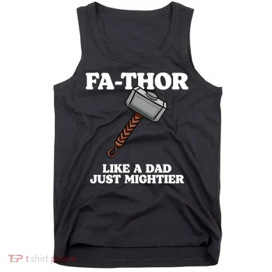 Fa-Thor Like A Dad Just Mightier Tank Top