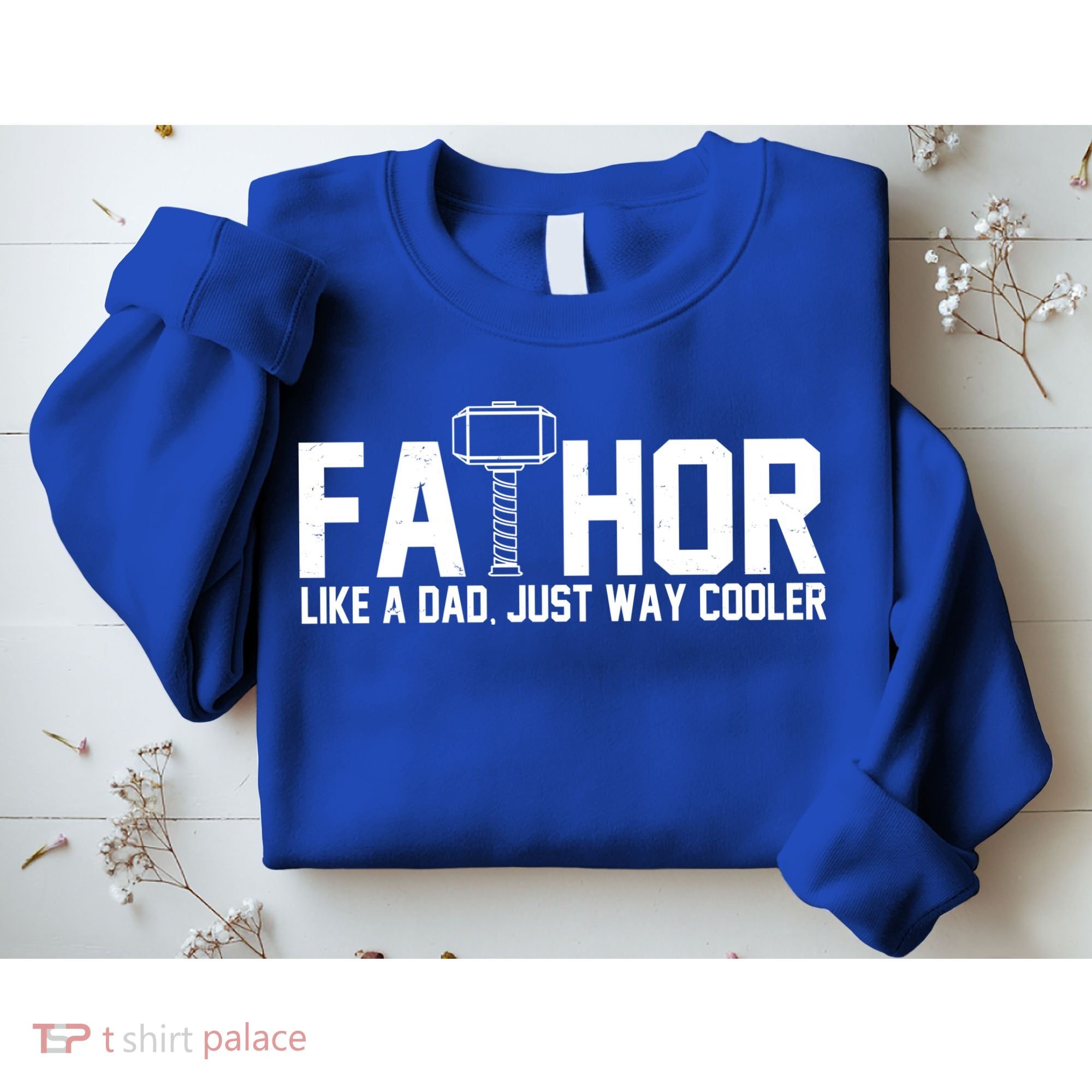 Fathor Like A Dad Just Way Cooler Father's Day Sweatshirt