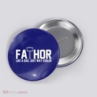 Fathor Like A Dad Just Way Cooler Father's Day Button thumb 0