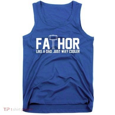 Fathor Like A Dad Just Way Cooler Father's Day Tank Top