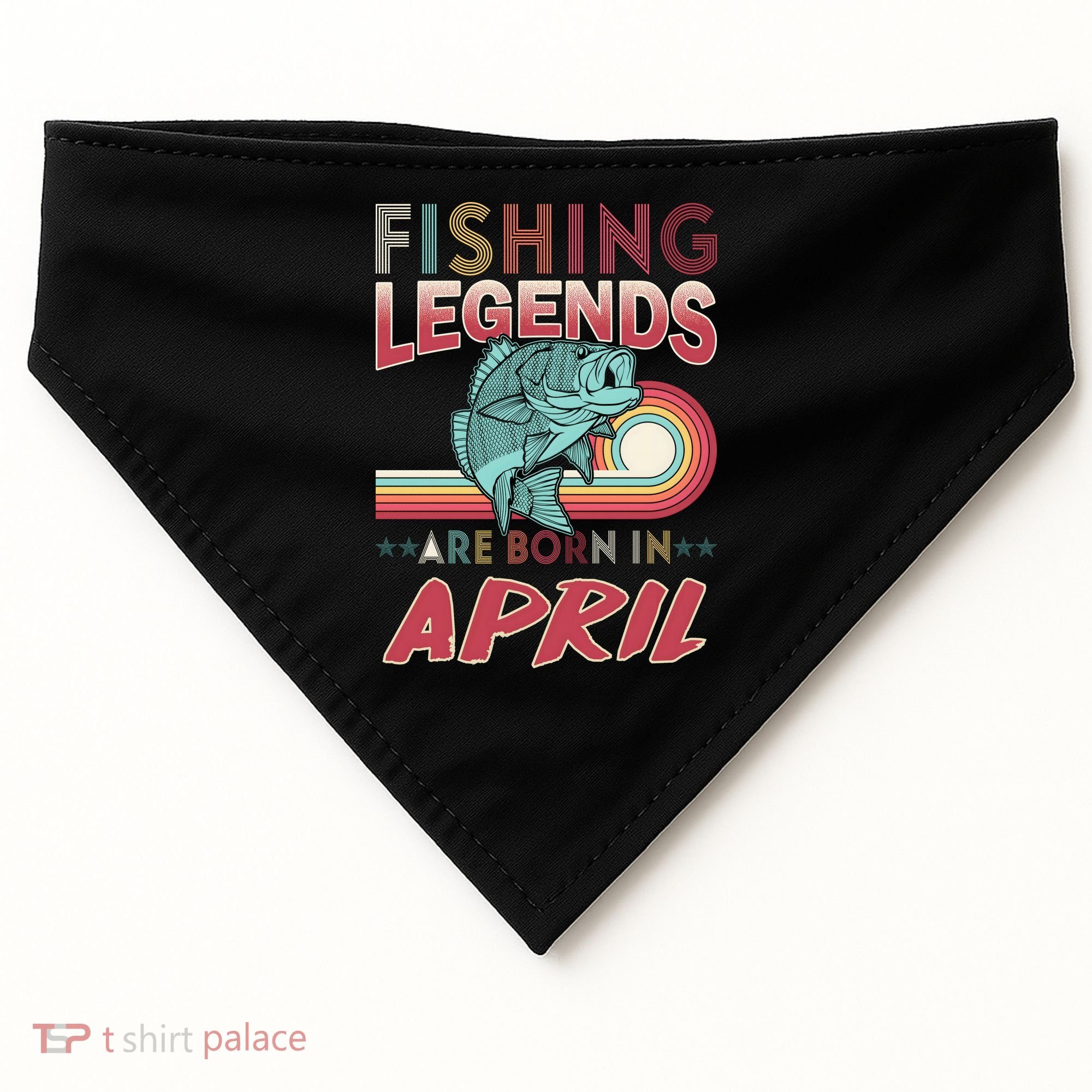 Fishing Legends Are Born In April USA-Made Doggie Bandana