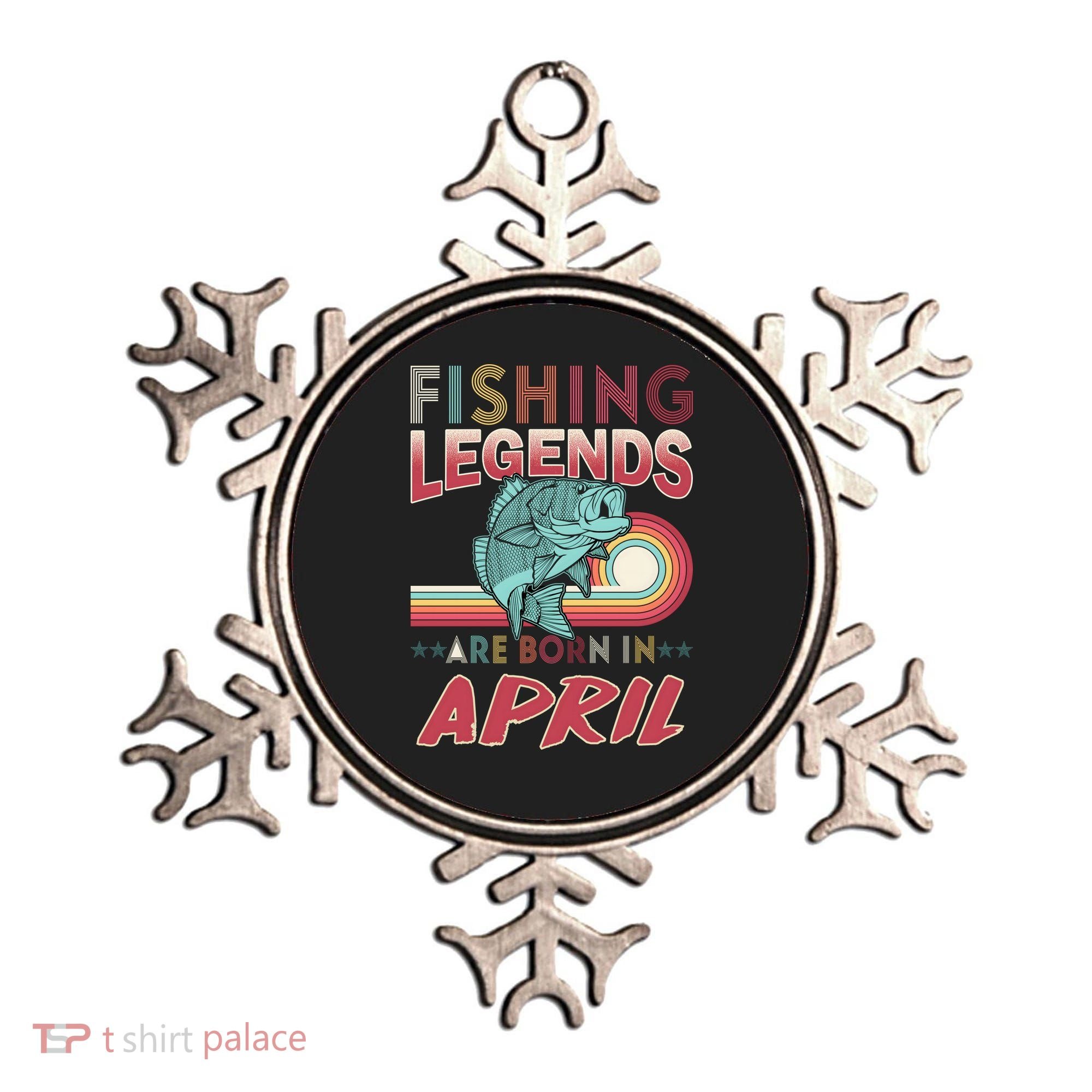 Fishing Legends Are Born In April Ornament