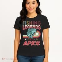 Fishing Legends Are Born In April Women's T-Shirt thumb 4