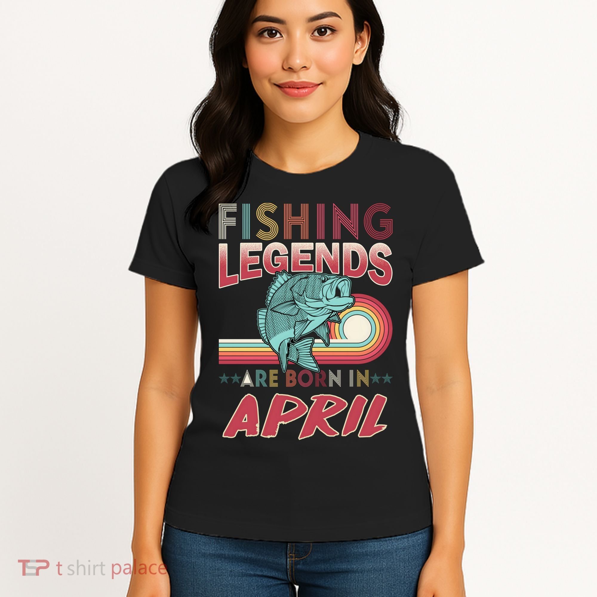 Fishing Legends Are Born In April Women's T-Shirt
