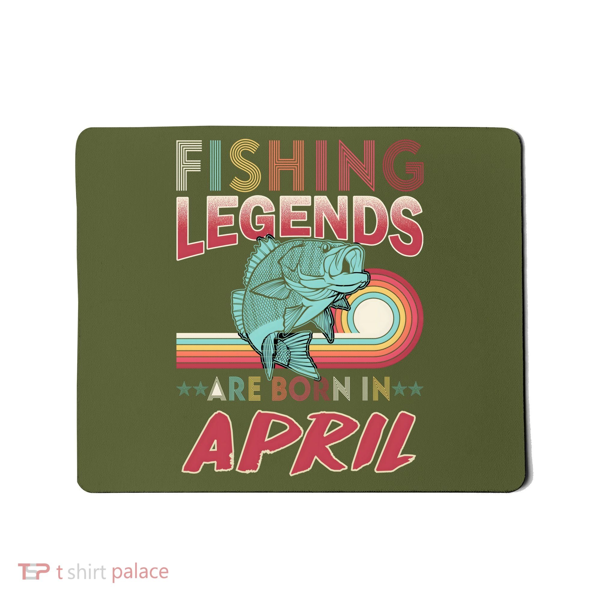 Fishing Legends Are Born In April Mousepad