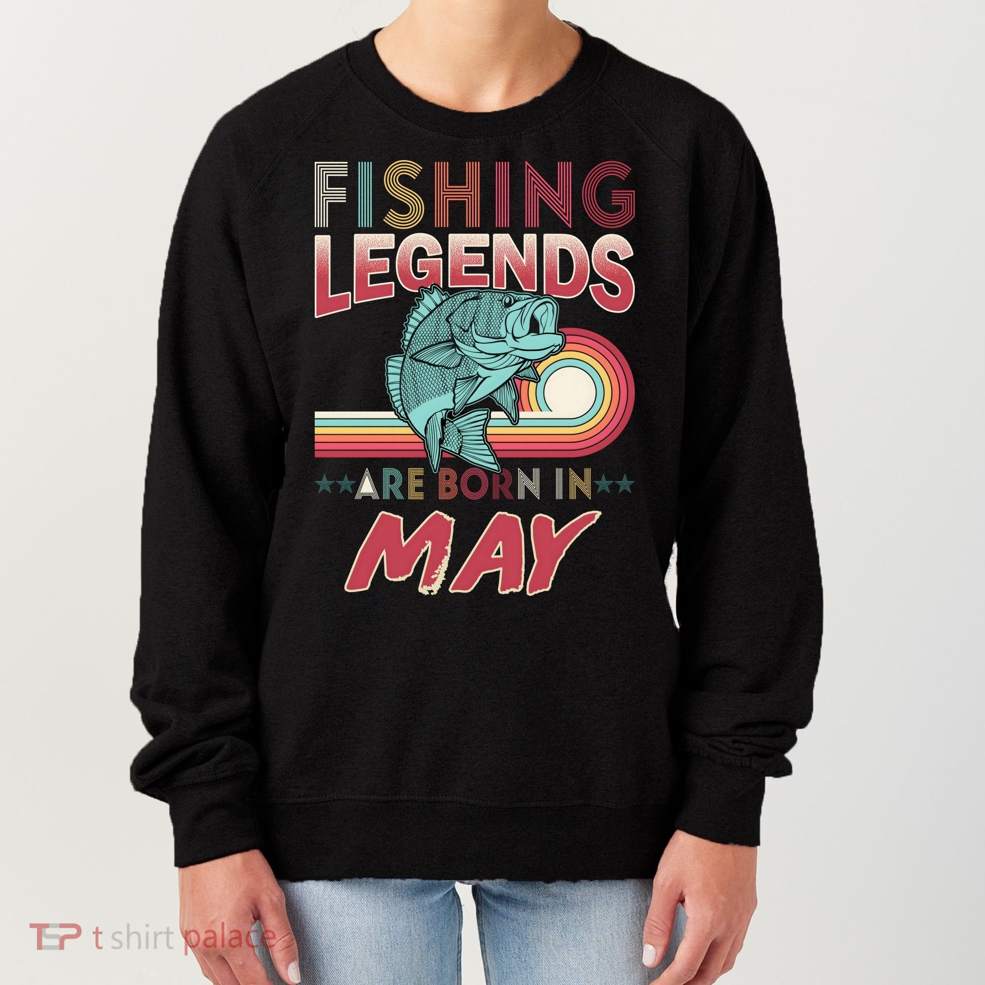 Fishing Legends Are Born In May Women's Sweatshirt