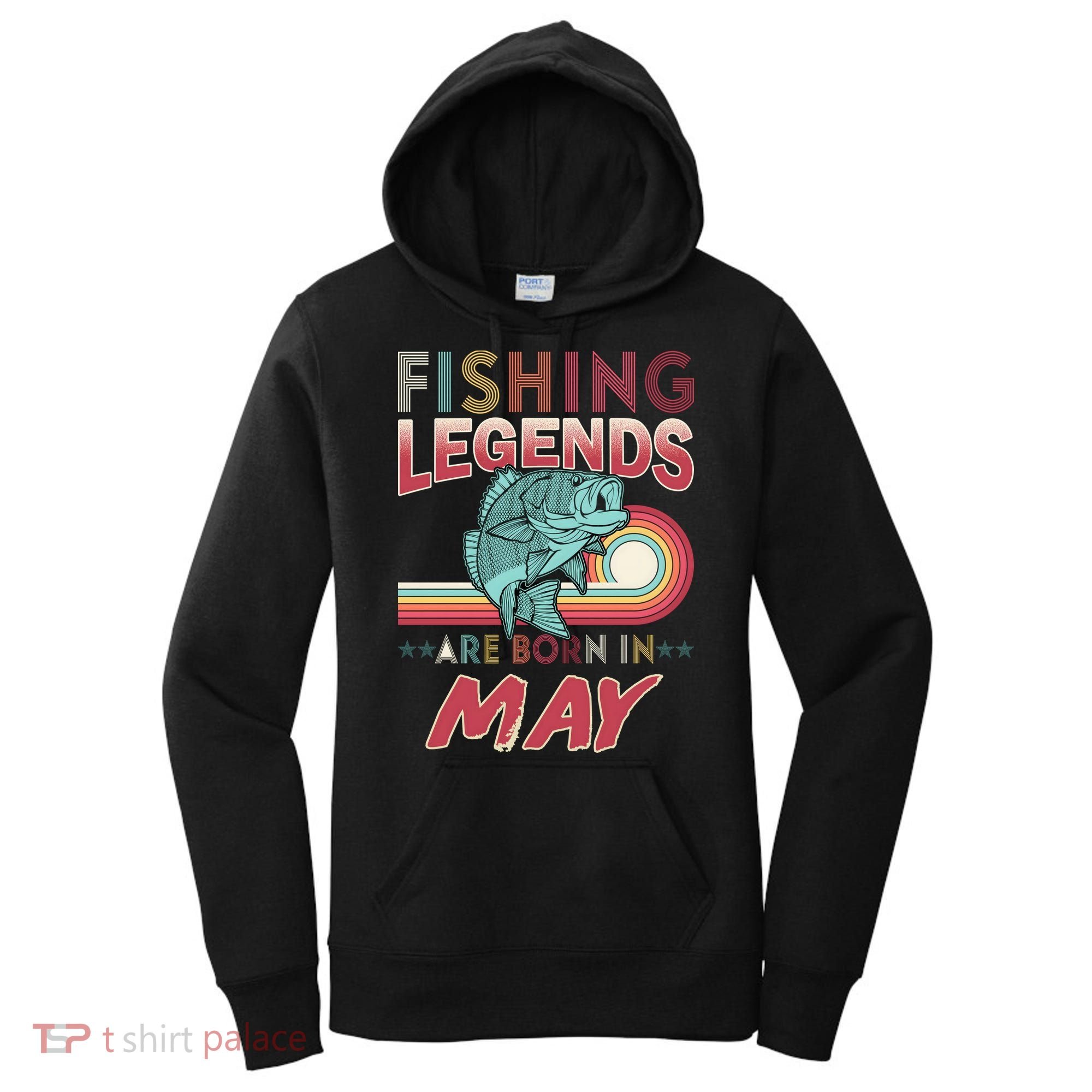 Fishing Legends Are Born In May Women's Hoodie