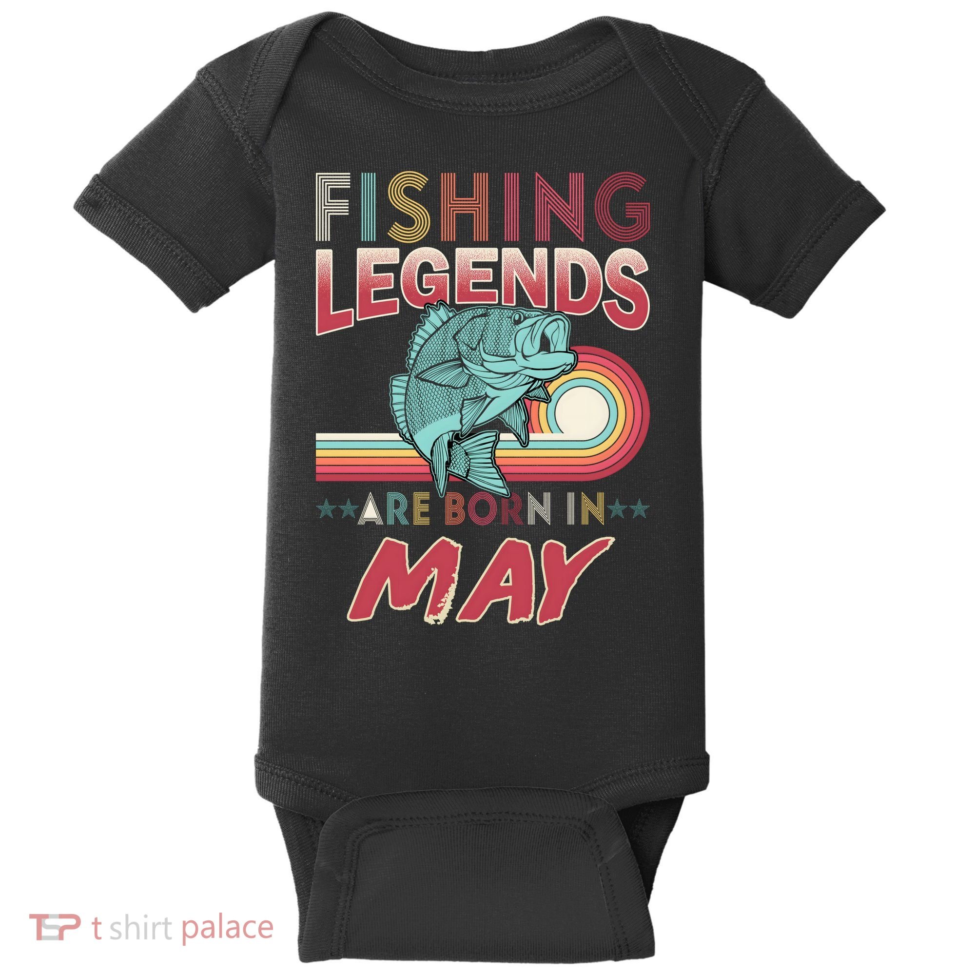 Fishing Legends Are Born In May Baby Bodysuit