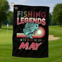 Fishing Legends Are Born In May Golf Towel thumb 1