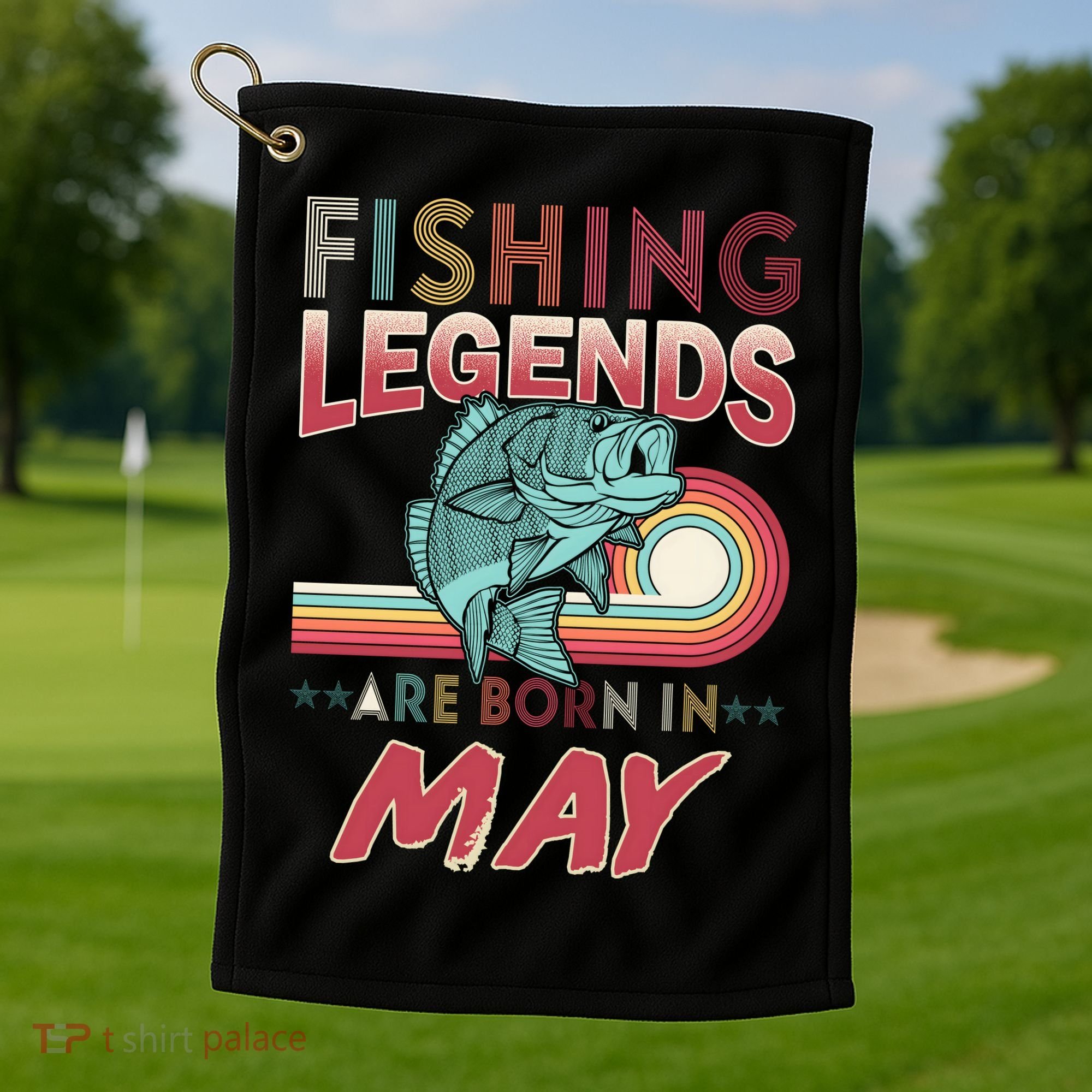 Fishing Legends Are Born In May Golf Towel