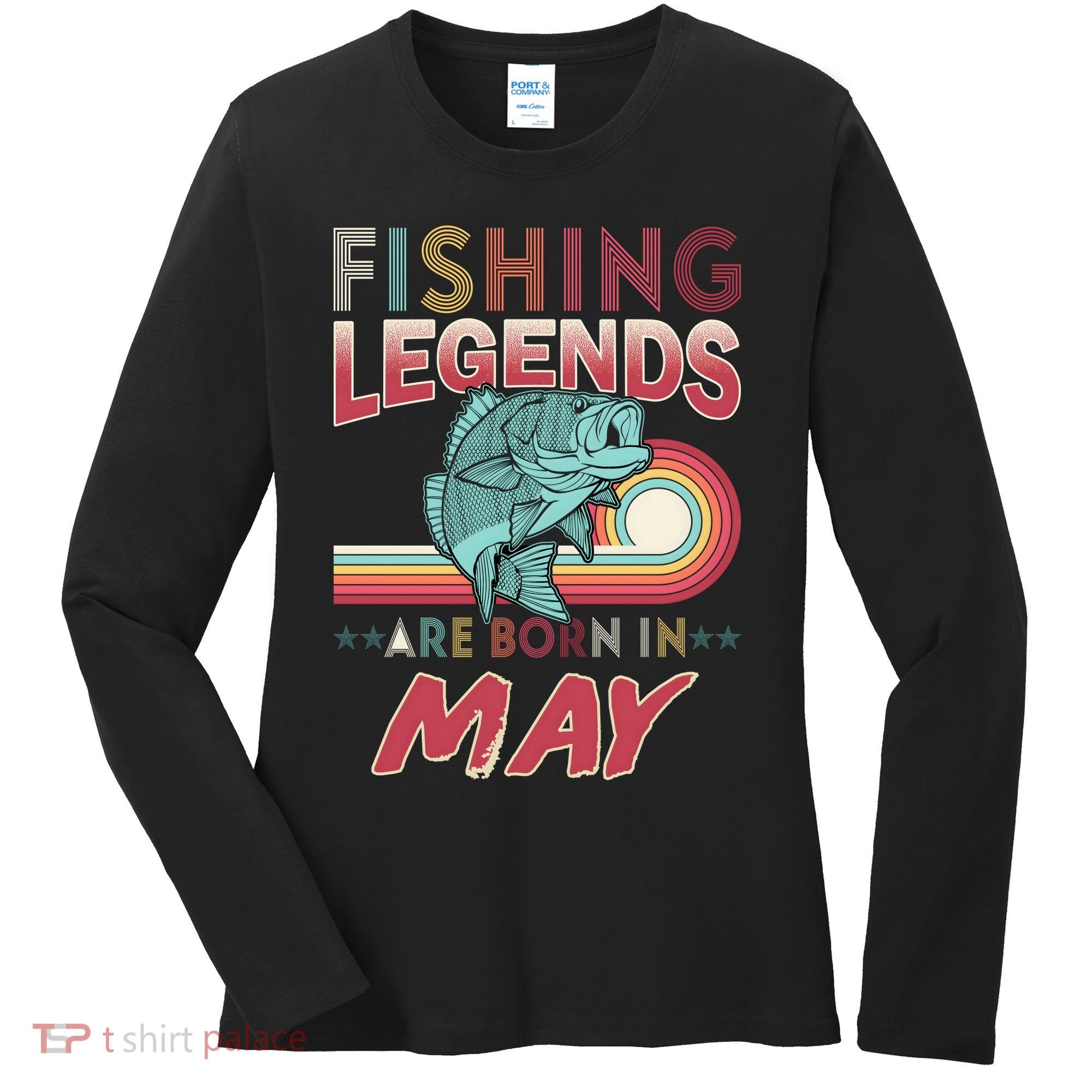 Fishing Legends Are Born In May Women's Long Sleeve Shirt