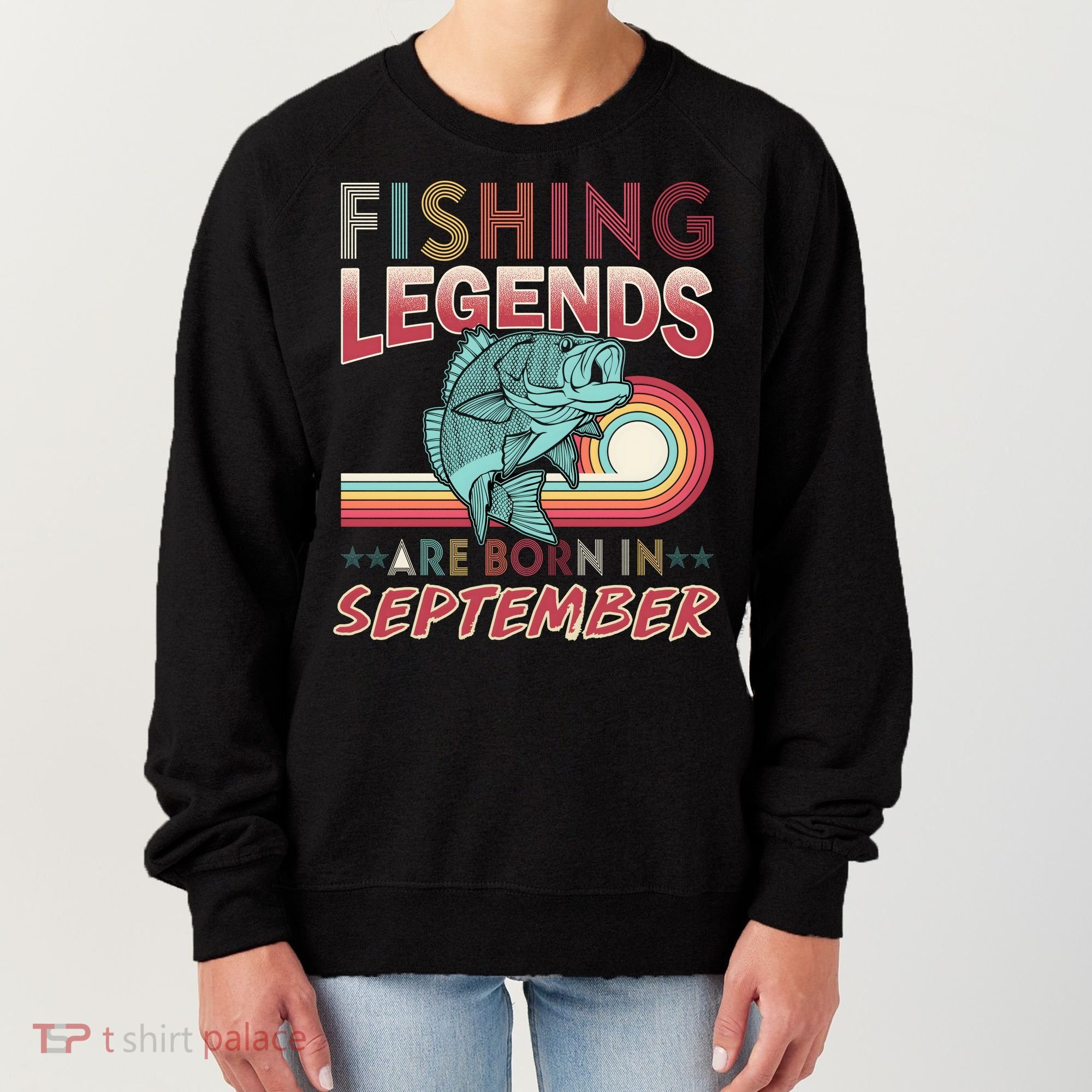 Fishing Legends Are Born In September Women's Sweatshirt