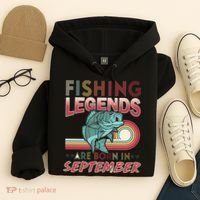 Fishing Legends Are Born In September Hoodie thumb 4