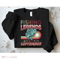 Fishing Legends Are Born In September Sweatshirt thumb 2