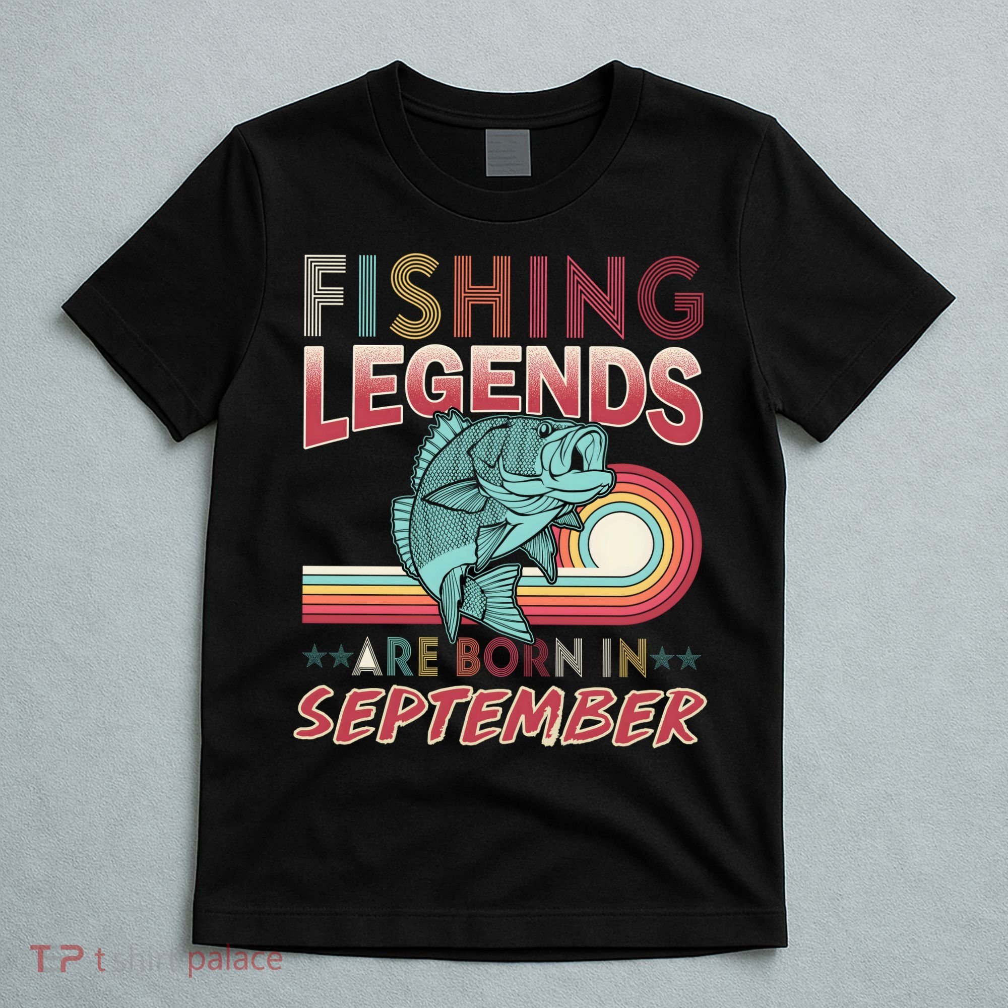 Fishing Legends Are Born In September T-Shirt