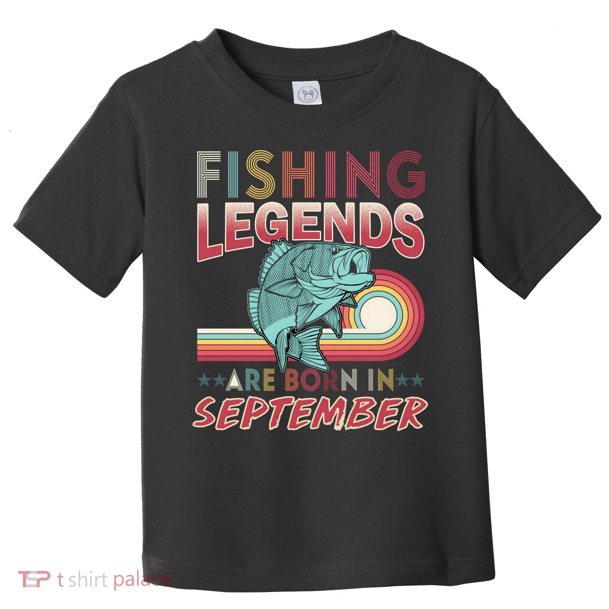 Fishing Legends Are Born In September Toddler T-Shirt