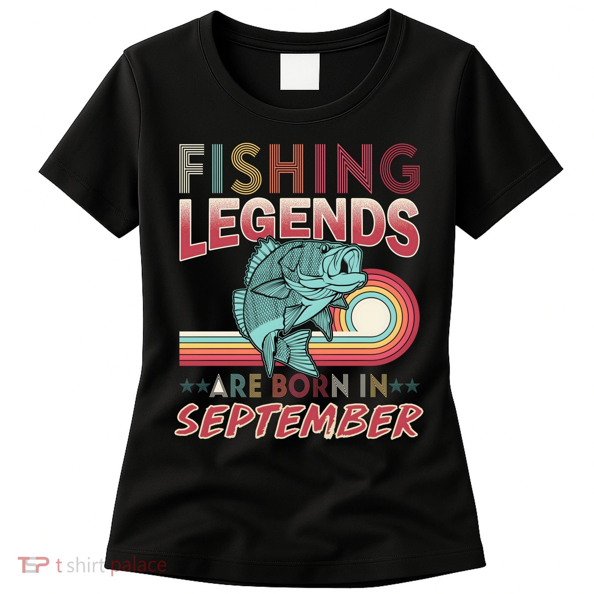 Fishing Legends Are Born In September Women's T-Shirt