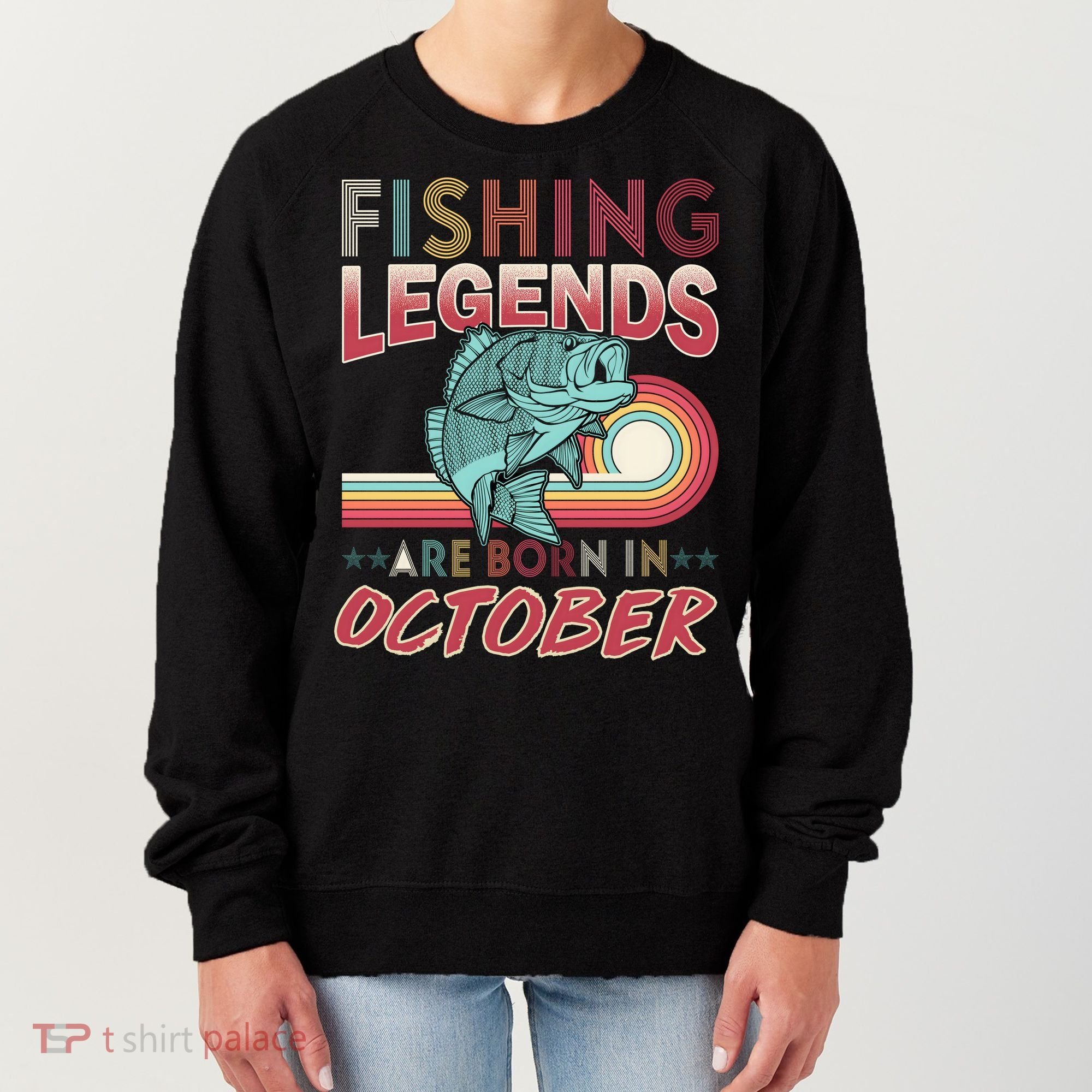 Fishing Legends Are Born In October Women's Sweatshirt