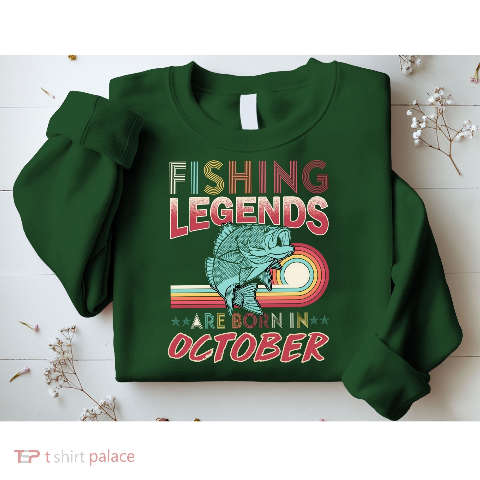 Fishing Legends Are Born In October Sweatshirt