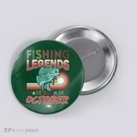 Fishing Legends Are Born In October Button thumb 0