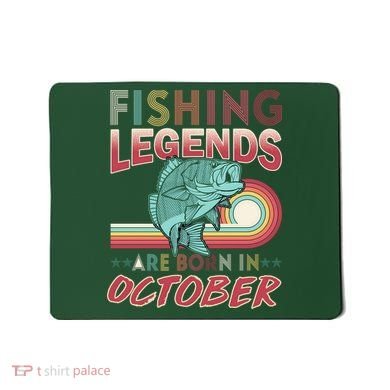 Fishing Legends Are Born In October Mousepad