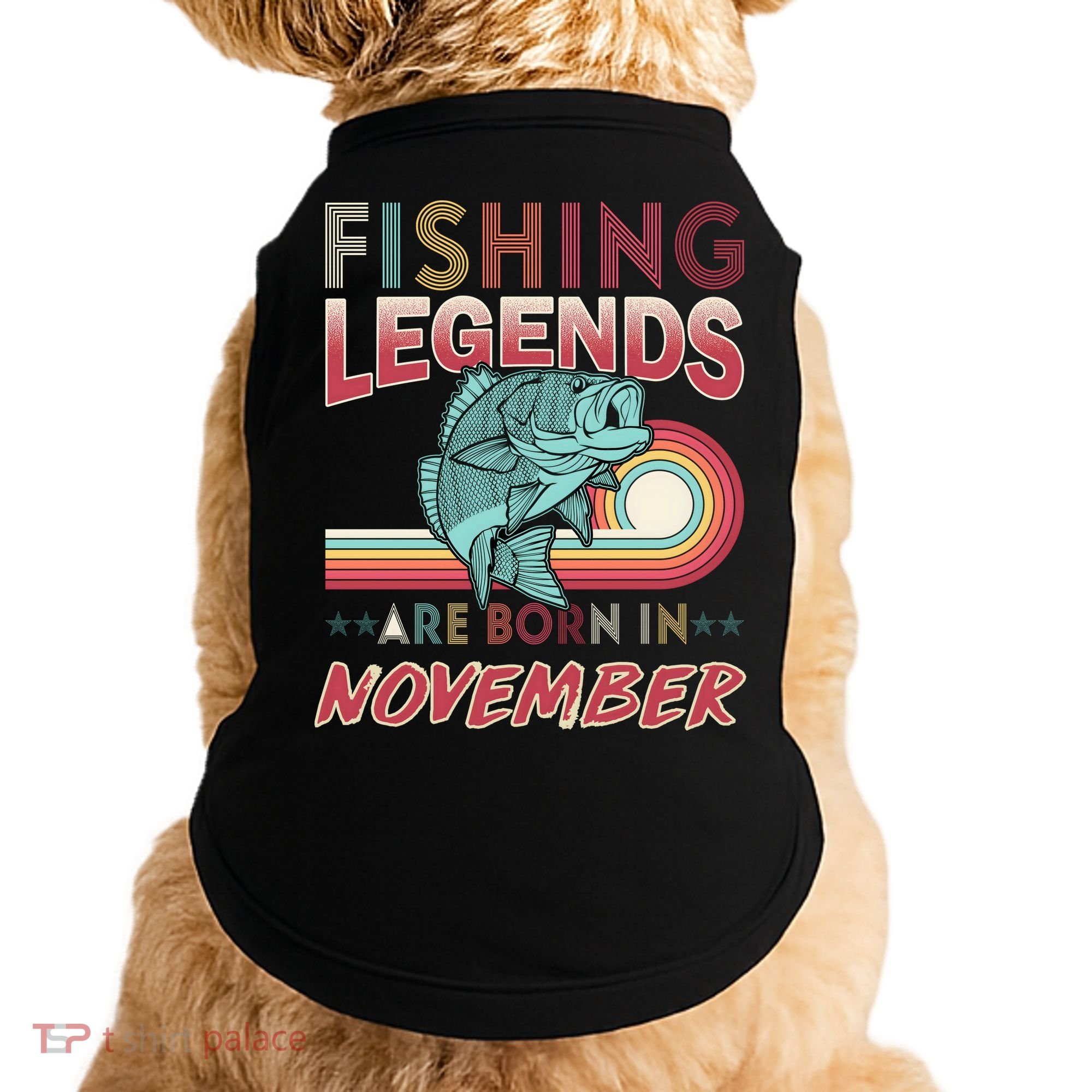 Fishing Legends Are Born In November Doggie Tank